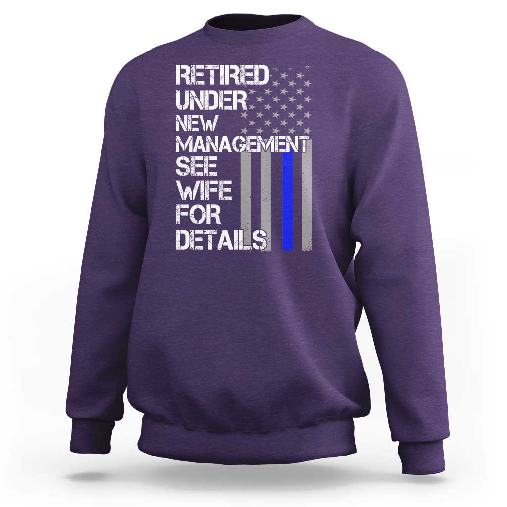 Police Retirement Sweatshirt Retired Under New Management See Wife For Details