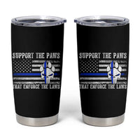 Police K9 Tumbler Cup Support The Paws That Enforce The Laws US Flag - Wonder Print Shop