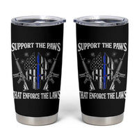 Police K9 Tumbler Cup Support The Paws That Enforce The Laws American Flag - Wonder Print Shop