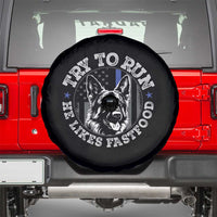 Funny Police K9 Spare Tire Cover Try To Run He Like Fast Food - Wonder Print Shop