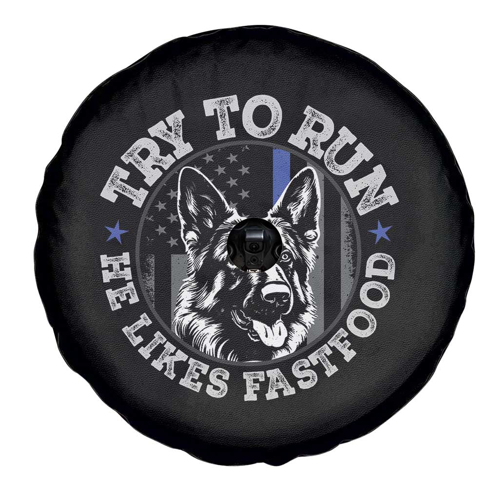 Funny Police K9 Spare Tire Cover Try To Run He Like Fast Food - Wonder Print Shop