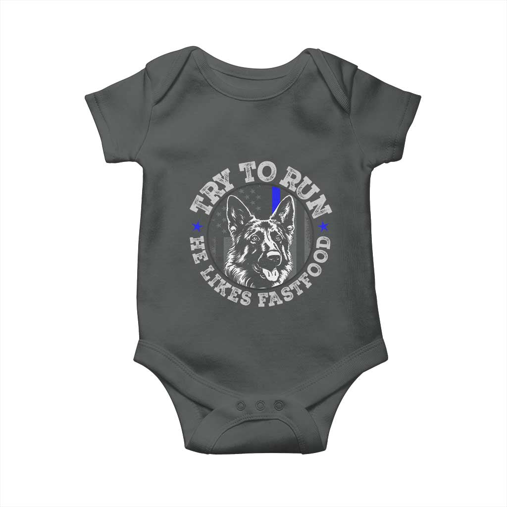 Funny Police K9 Baby Onesie Try To Run He Like Fast Food - Wonder Print Shop