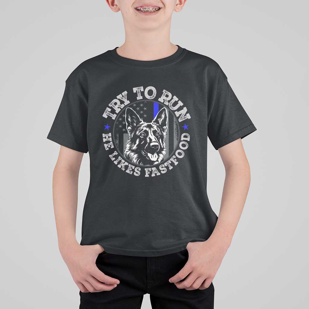 Funny Police K9 T Shirt For Kid Try To Run He Like Fast Food - Wonder Print Shop