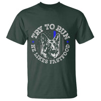 Funny Police K9 T Shirt Try To Run He Like Fast Food - Wonder Print Shop