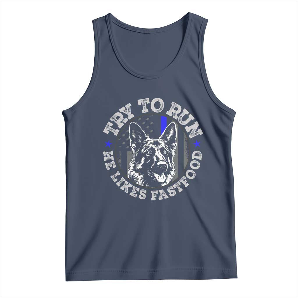 Funny Police K9 Tank Top Try To Run He Like Fast Food - Wonder Print Shop