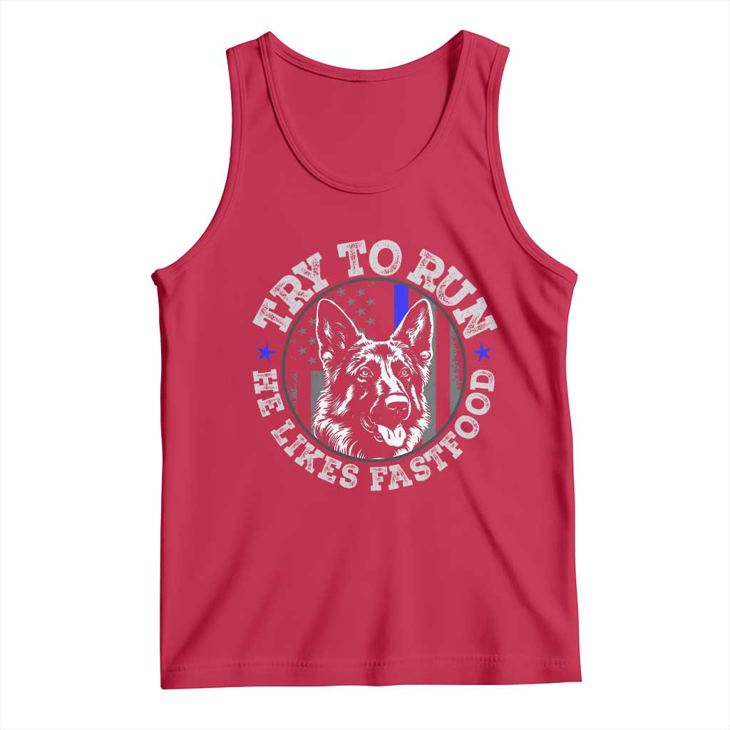 Funny Police K9 Tank Top Try To Run He Like Fast Food - Wonder Print Shop