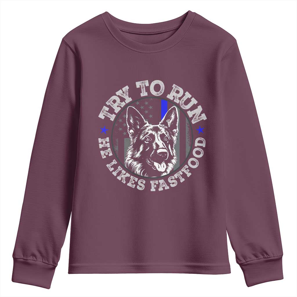 Funny Police K9 Youth Sweatshirt Try To Run He Like Fast Food - Wonder Print Shop