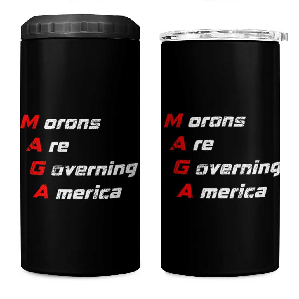 Morons Are Governing America 4 in 1 Can Cooler Tumbler