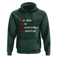 Morons Are Governing America Hoodie