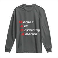 Morons Are Governing America Long Sleeve Shirt