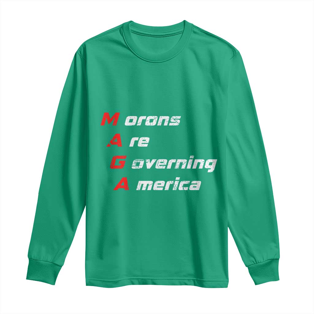 Morons Are Governing America Long Sleeve Shirt
