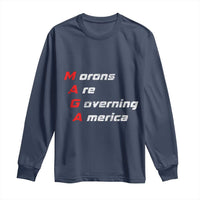 Morons Are Governing America Long Sleeve Shirt