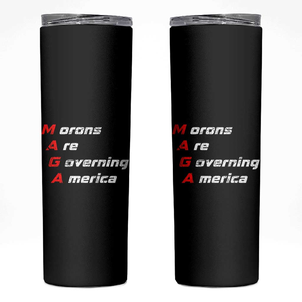Morons Are Governing America Skinny Tumbler