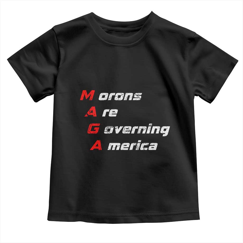 Morons Are Governing America Toddler T Shirt
