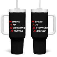 Morons Are Governing America Tumbler With Handle