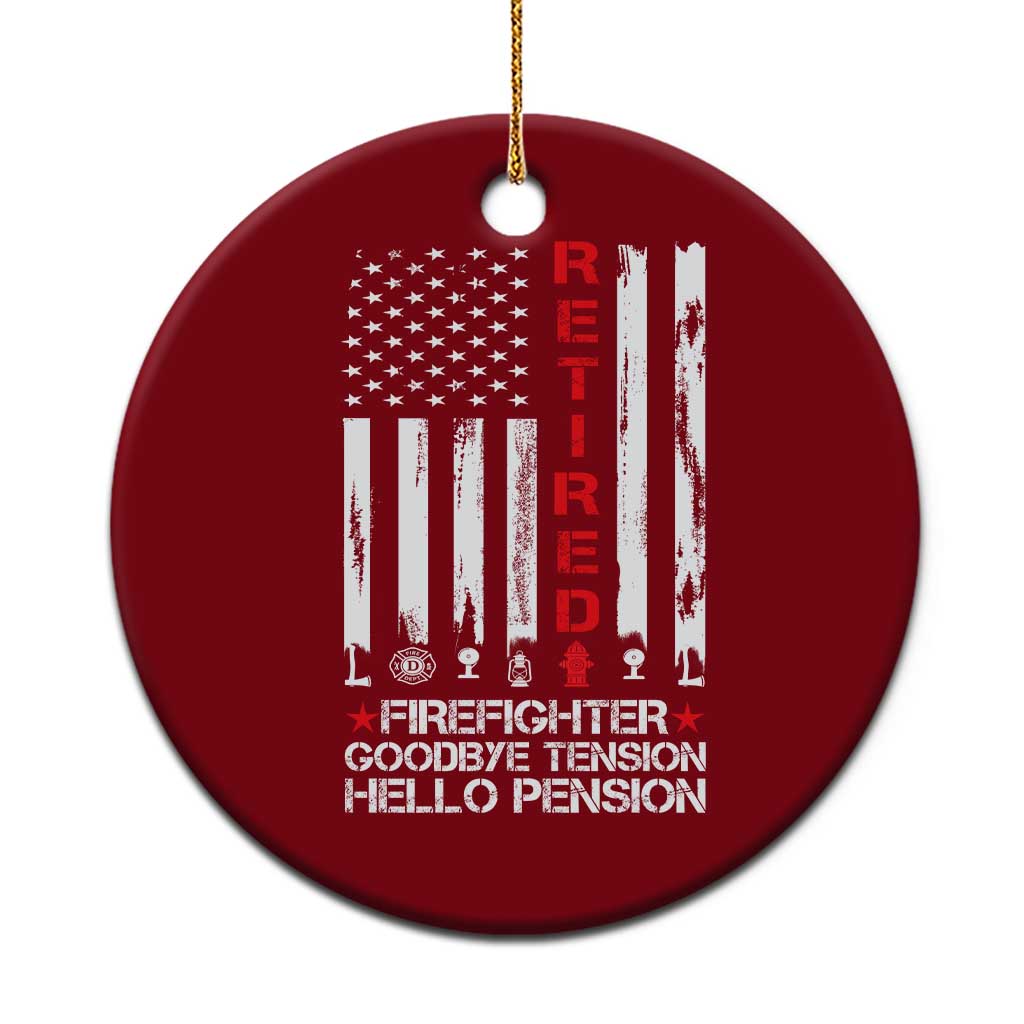 Retired Firefighter Ceramic Ornament Goodbye Tension Hello Pension Fireman Retirement Gifts - Wonder Print Shop