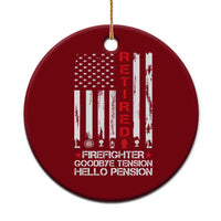 Retired Firefighter Ceramic Ornament Goodbye Tension Hello Pension Fireman Retirement Gifts - Wonder Print Shop