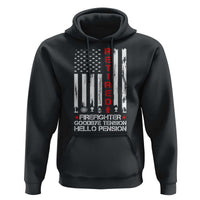 Retired Firefighter Hoodie Goodbye Tension Hello Pension Fireman Retirement Gifts - Wonder Print Shop