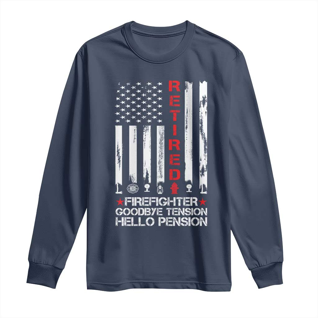 Retired Firefighter Long Sleeve Shirt Goodbye Tension Hello Pension Fireman Retirement Gifts - Wonder Print Shop