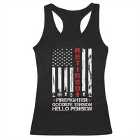 Retired Firefighter Racerback Tank Top Goodbye Tension Hello Pension Fireman Retirement Gifts - Wonder Print Shop