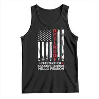 Retired Firefighter Tank Top Goodbye Tension Hello Pension Fireman Retirement Gifts - Wonder Print Shop