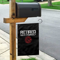 Retired Firefighter Garden Flag Funny Retirement Gifts Save Yourself - Wonder Print Shop