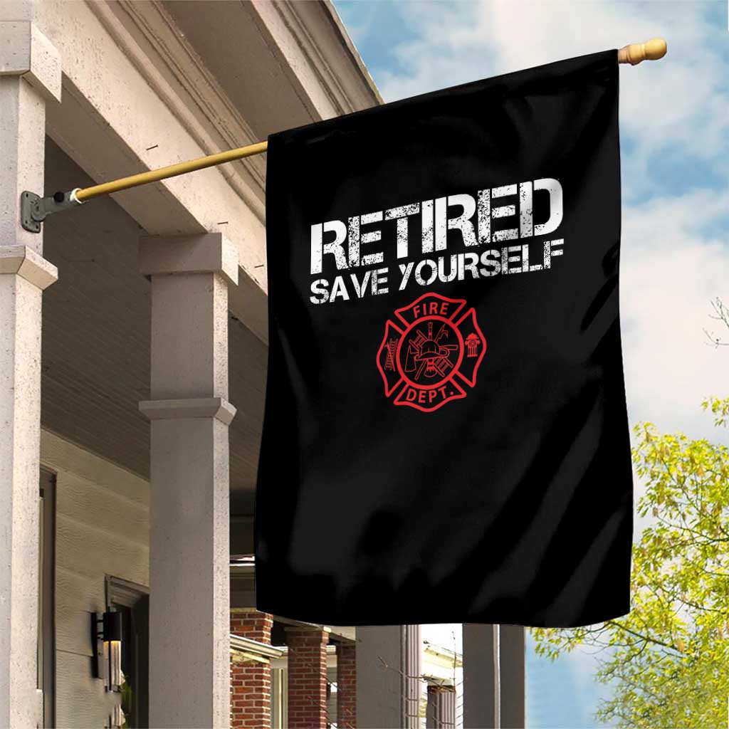 Retired Firefighter Garden Flag Funny Retirement Gifts Save Yourself - Wonder Print Shop