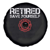 Retired Firefighter Spare Tire Cover Funny Retirement Gifts Save Yourself - Wonder Print Shop