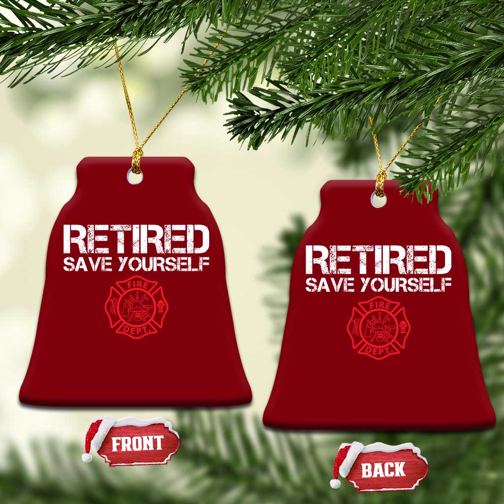 Retired Firefighter Ceramic Ornament Funny Retirement Gifts Save Yourself - Wonder Print Shop