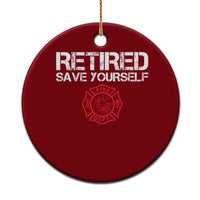 Retired Firefighter Ceramic Ornament Funny Retirement Gifts Save Yourself - Wonder Print Shop