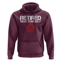 Retired Firefighter Hoodie Funny Retirement Gifts Save Yourself - Wonder Print Shop