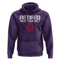 Retired Firefighter Hoodie Funny Retirement Gifts Save Yourself - Wonder Print Shop
