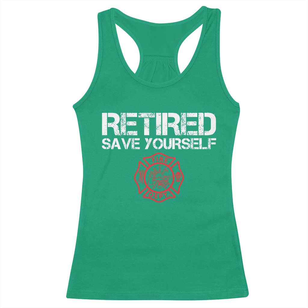 Retired Firefighter Racerback Tank Top Funny Retirement Gifts Save Yourself - Wonder Print Shop