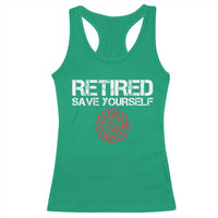 Retired Firefighter Racerback Tank Top Funny Retirement Gifts Save Yourself - Wonder Print Shop