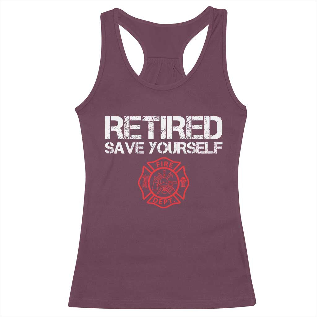 Retired Firefighter Racerback Tank Top Funny Retirement Gifts Save Yourself - Wonder Print Shop