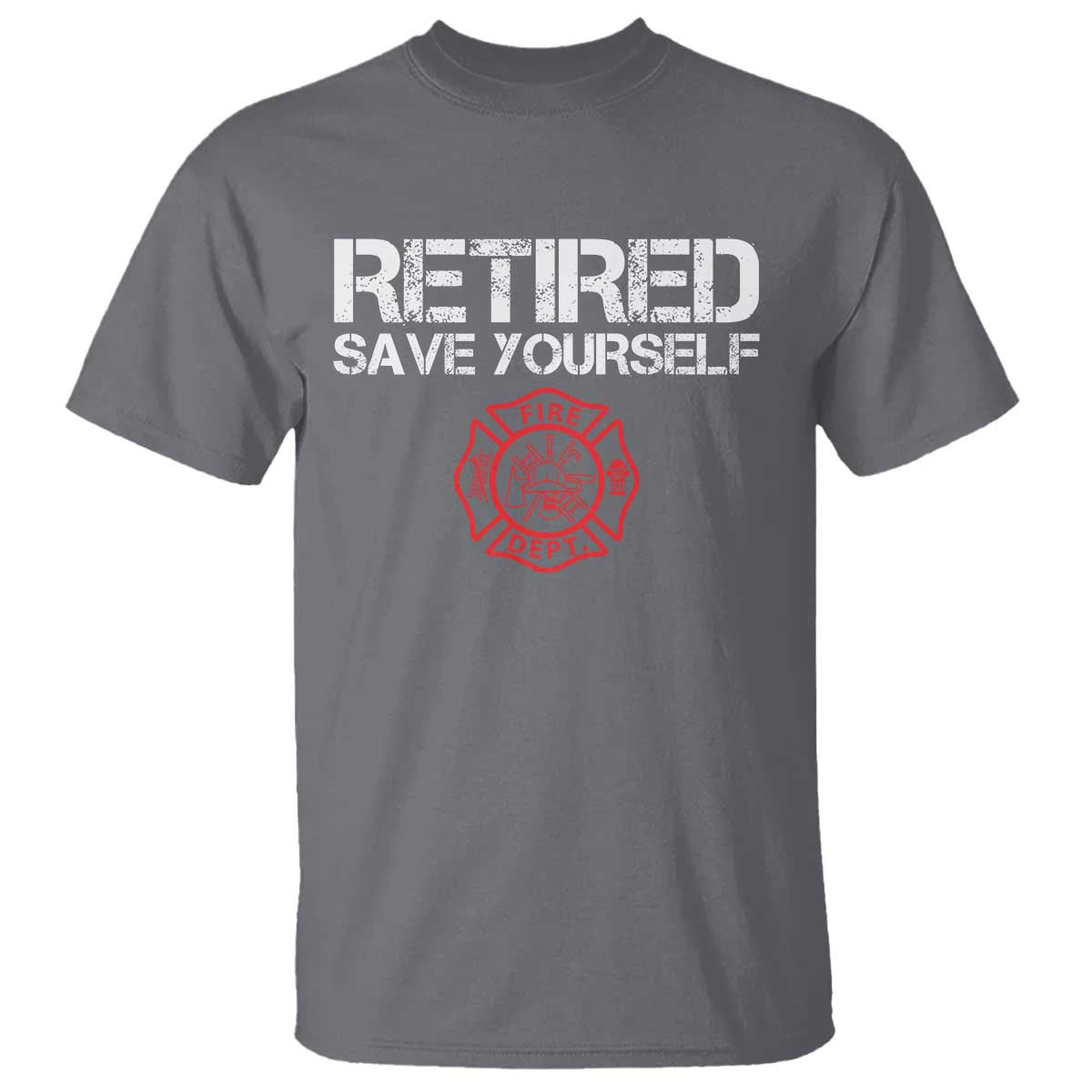 Retired Firefighter T Shirt Funny Retirement Gifts Save Yourself - Wonder Print Shop