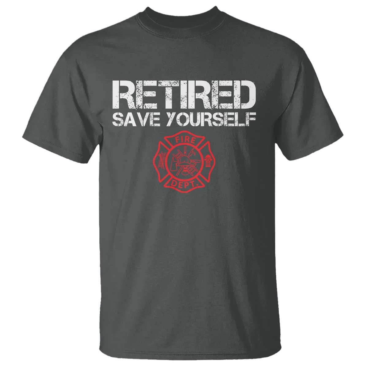 Retired Firefighter T Shirt Funny Retirement Gifts Save Yourself - Wonder Print Shop