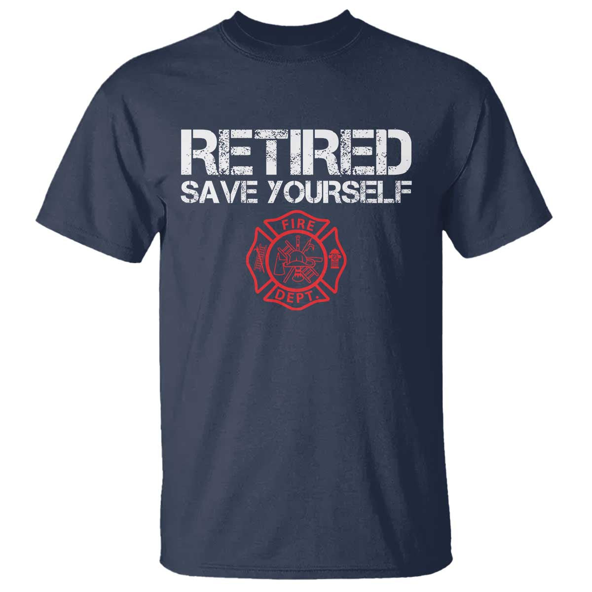 Retired Firefighter T Shirt Funny Retirement Gifts Save Yourself - Wonder Print Shop