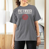 Retired Firefighter T Shirt For Women Funny Retirement Gifts Save Yourself - Wonder Print Shop