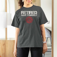Retired Firefighter T Shirt For Women Funny Retirement Gifts Save Yourself - Wonder Print Shop