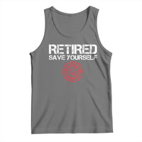 Retired Firefighter Tank Top Funny Retirement Gifts Save Yourself - Wonder Print Shop
