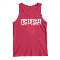 Retired Firefighter Tank Top Funny Retirement Gifts Save Yourself - Wonder Print Shop