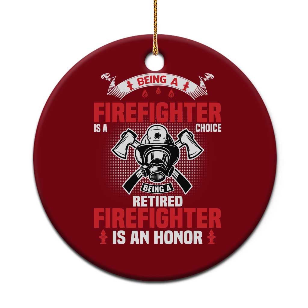 Retired Firefighter Ceramic Ornament Is An Honor Funny Retirement Gifts - Wonder Print Shop