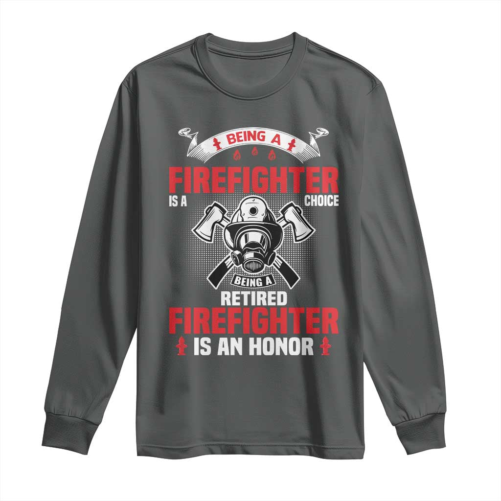 Retired Firefighter Long Sleeve Shirt Is An Honor Funny Retirement Gifts - Wonder Print Shop