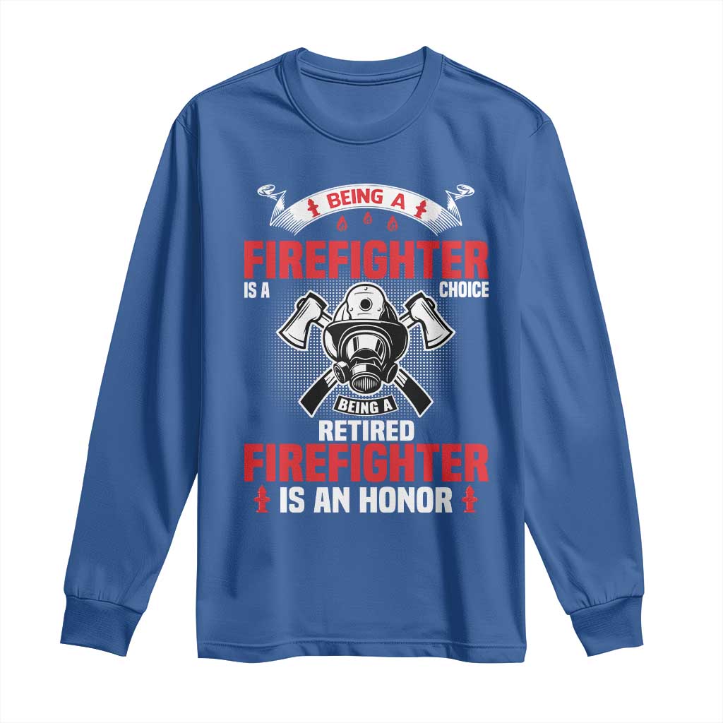 Retired Firefighter Long Sleeve Shirt Is An Honor Funny Retirement Gifts - Wonder Print Shop