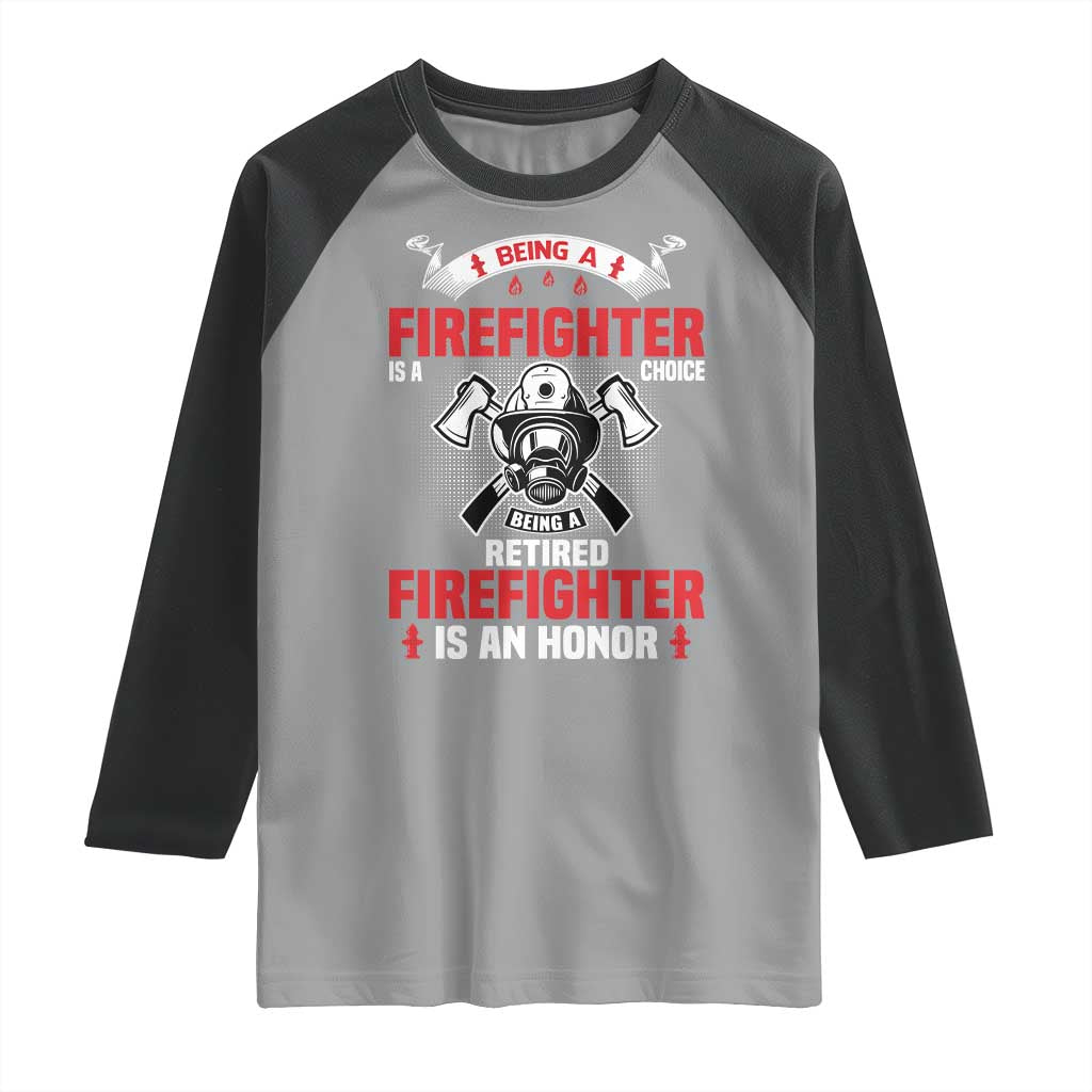 Retired Firefighter Raglan Shirt Is An Honor Funny Retirement Gifts - Wonder Print Shop