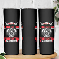 Retired Firefighter Skinny Tumbler Is An Honor Funny Retirement Gifts - Wonder Print Shop