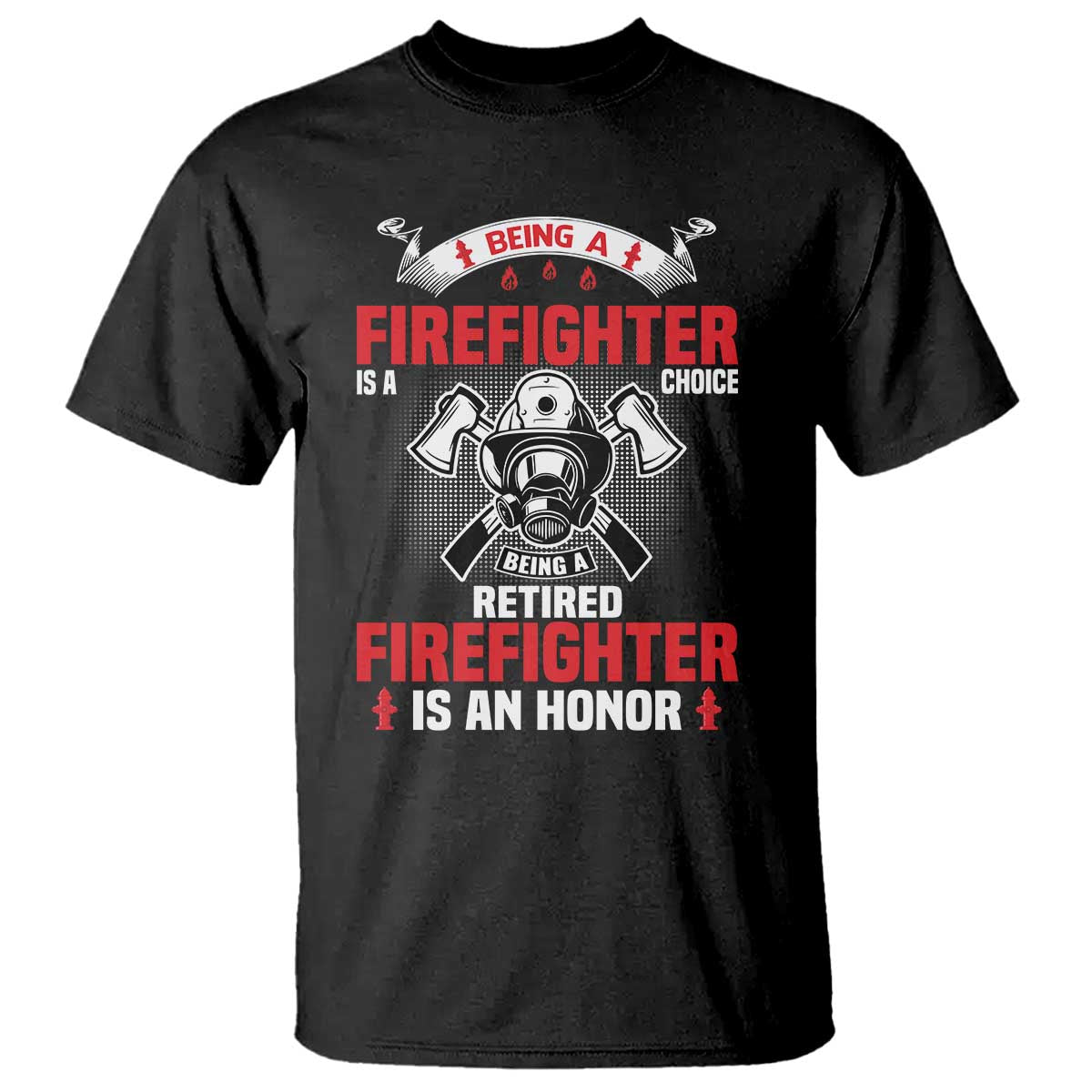 Retired Firefighter T Shirt Is An Honor Funny Retirement Gifts - Wonder Print Shop