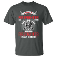 Retired Firefighter T Shirt Is An Honor Funny Retirement Gifts - Wonder Print Shop