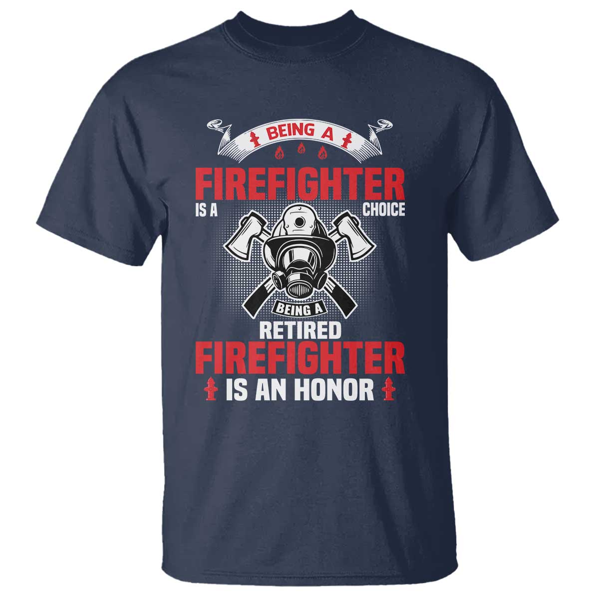 Retired Firefighter T Shirt Is An Honor Funny Retirement Gifts - Wonder Print Shop